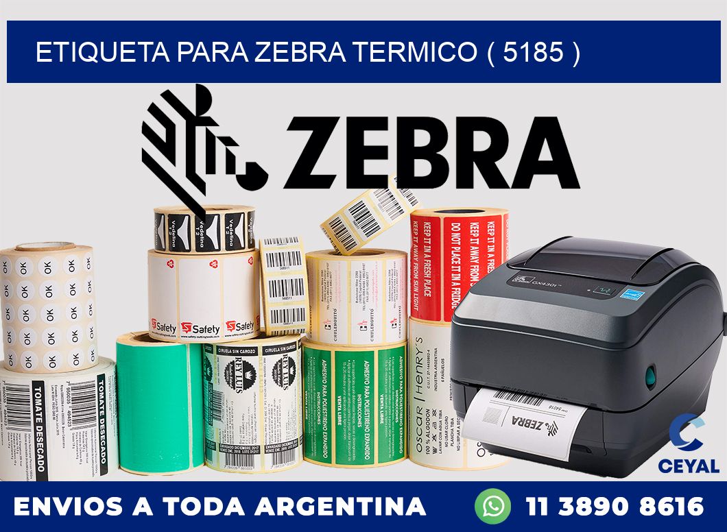 ETIQUETA PARA ZEBRA TERMICO ( 5185 )