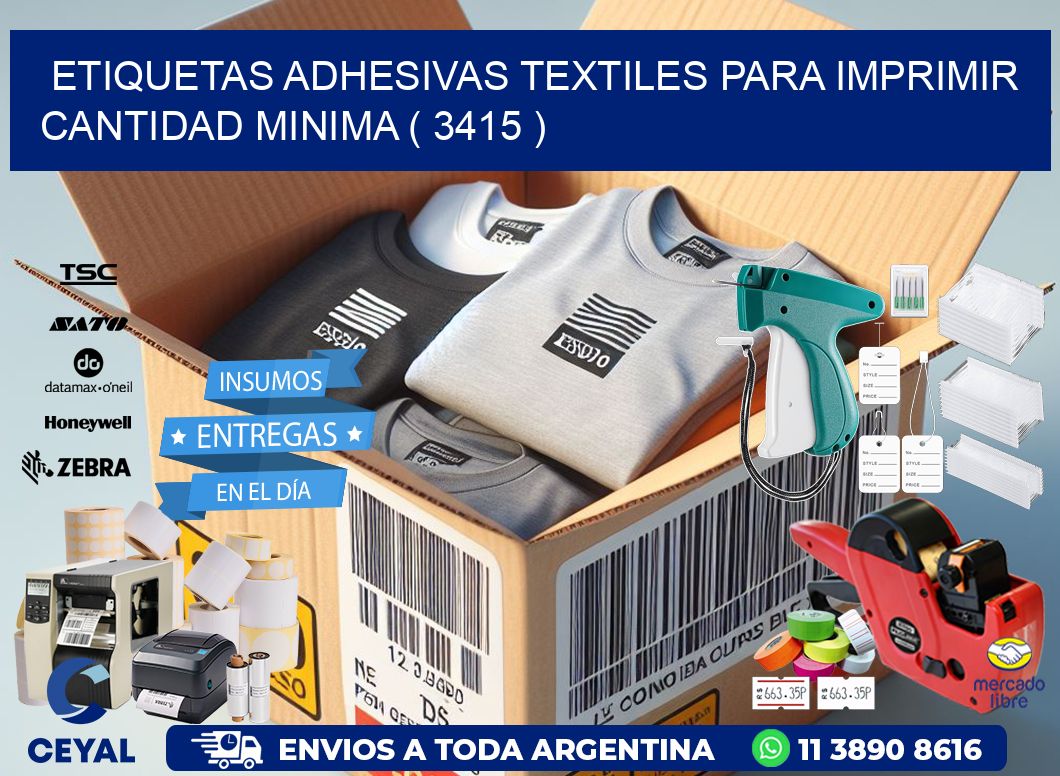 ETIQUETAS ADHESIVAS TEXTILES PARA IMPRIMIR CANTIDAD MINIMA ( 3415 )