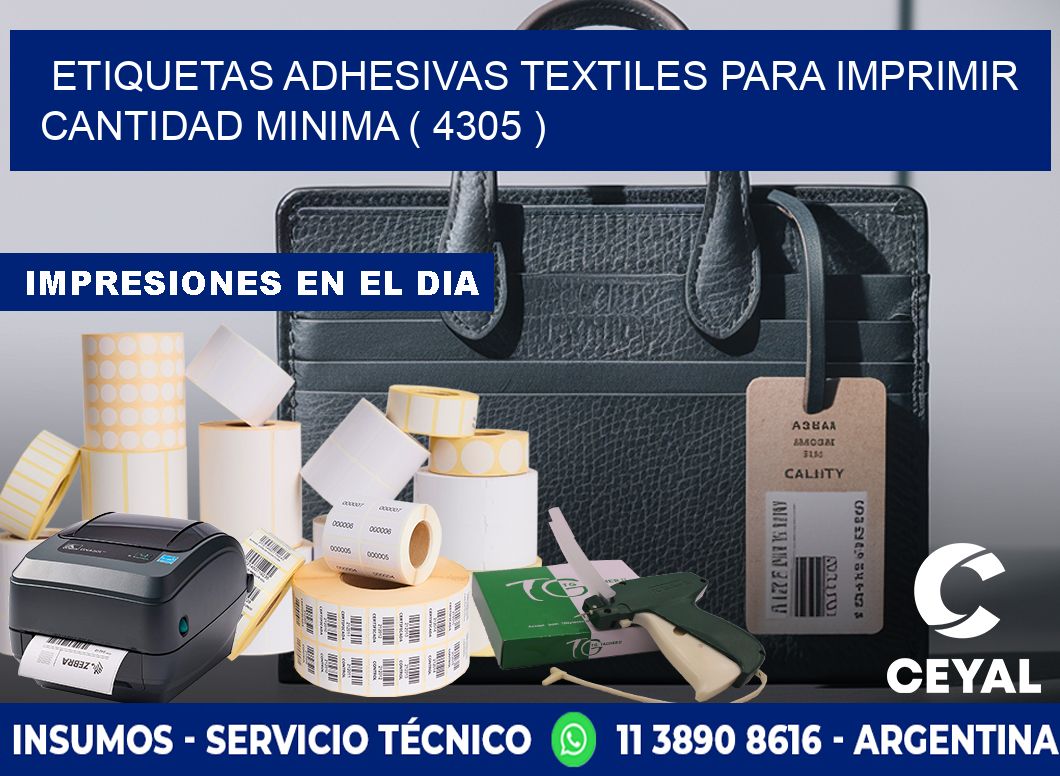 ETIQUETAS ADHESIVAS TEXTILES PARA IMPRIMIR CANTIDAD MINIMA ( 4305 )