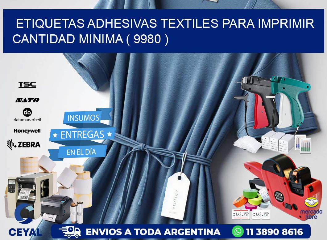 ETIQUETAS ADHESIVAS TEXTILES PARA IMPRIMIR CANTIDAD MINIMA ( 9980 )