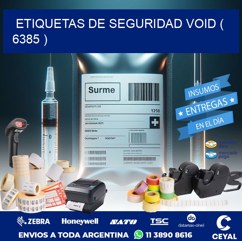 ETIQUETAS DE SEGURIDAD VOID ( 6385 )