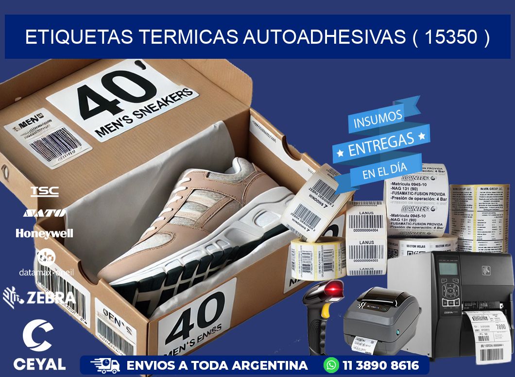 ETIQUETAS TERMICAS AUTOADHESIVAS ( 15350 )
