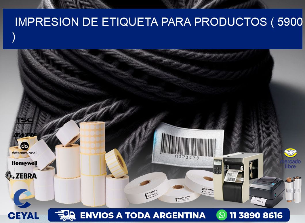 IMPRESION DE ETIQUETA PARA PRODUCTOS ( 5900 )