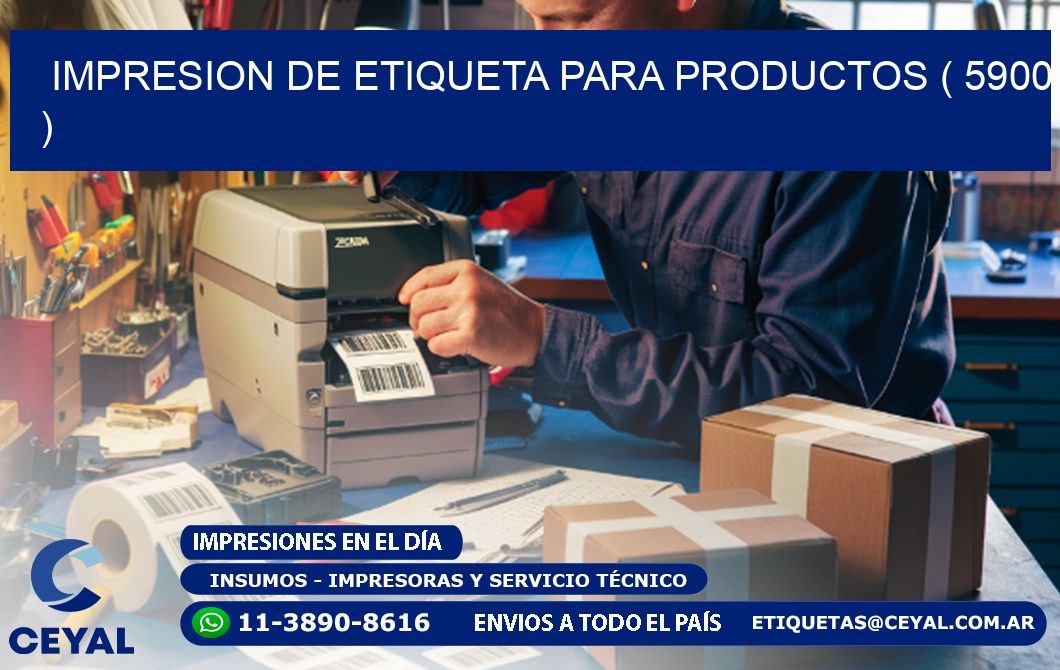 IMPRESION DE ETIQUETA PARA PRODUCTOS ( 5900 )