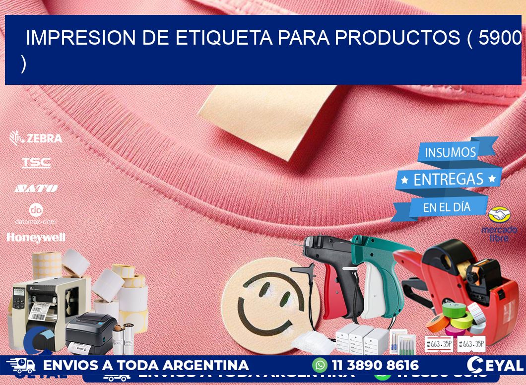 IMPRESION DE ETIQUETA PARA PRODUCTOS ( 5900 )