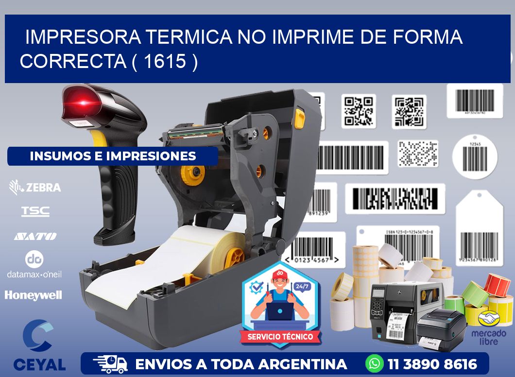 IMPRESORA TERMICA NO IMPRIME DE FORMA CORRECTA ( 1615 )