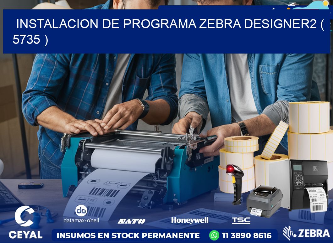 INSTALACION DE PROGRAMA ZEBRA DESIGNER2 ( 5735 )