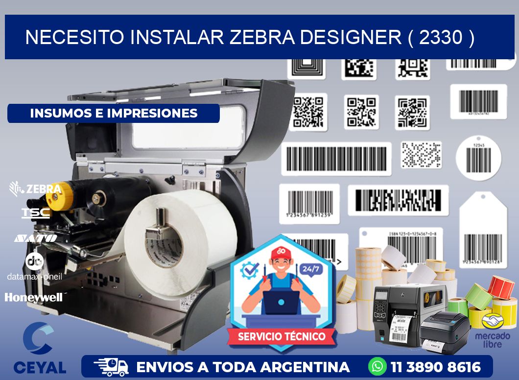 NECESITO INSTALAR ZEBRA DESIGNER ( 2330 )