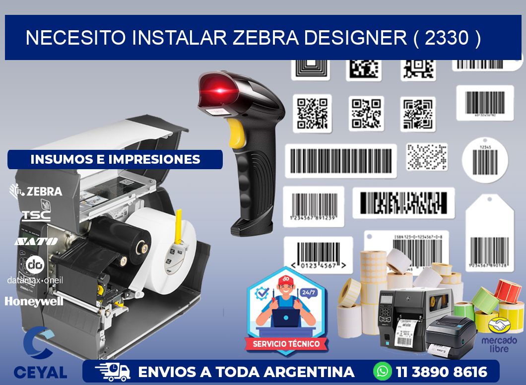 NECESITO INSTALAR ZEBRA DESIGNER ( 2330 )