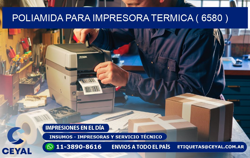 POLIAMIDA PARA IMPRESORA TERMICA ( 6580 )