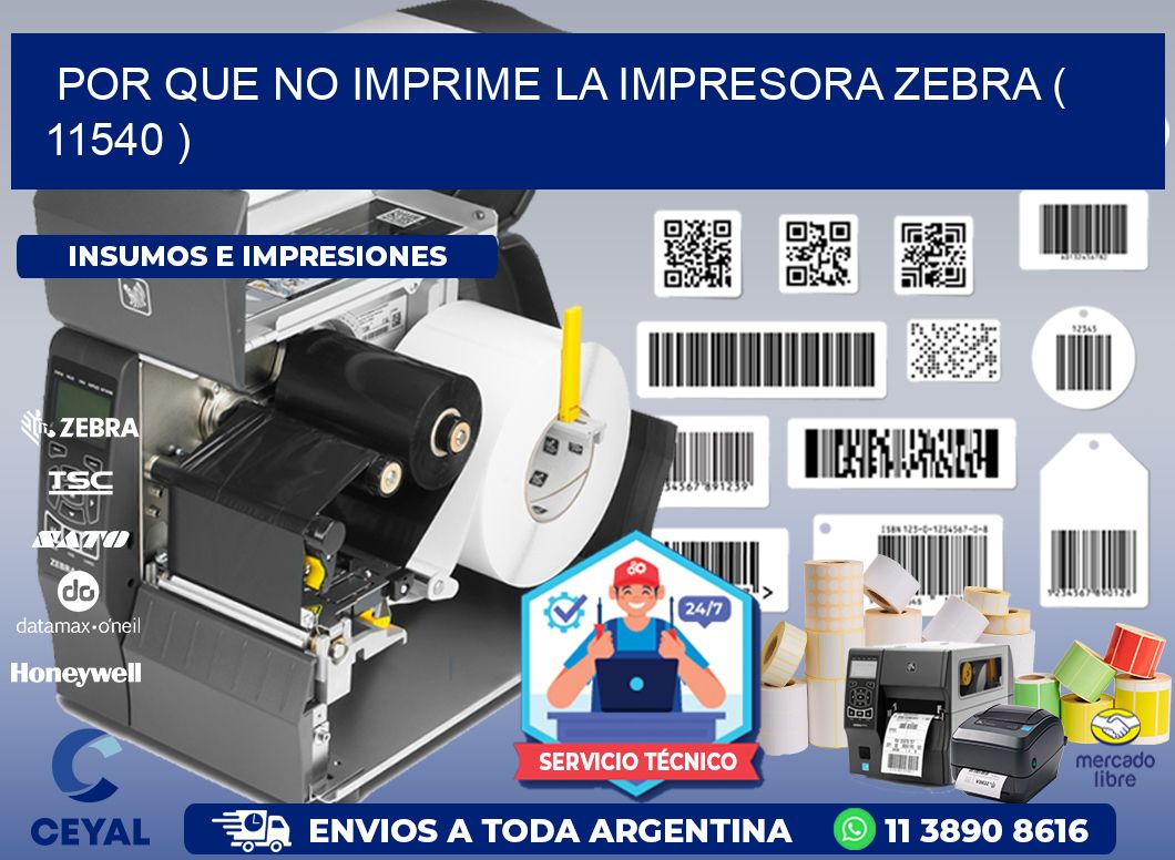 POR QUE NO IMPRIME LA IMPRESORA ZEBRA ( 11540 )