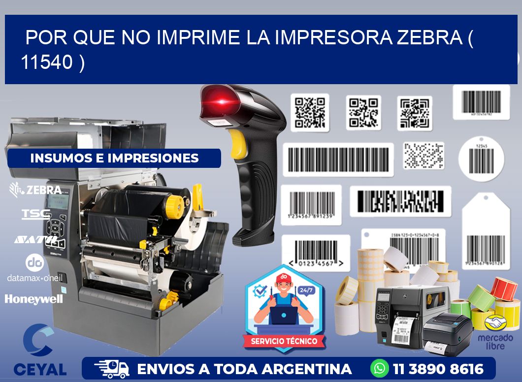 POR QUE NO IMPRIME LA IMPRESORA ZEBRA ( 11540 )
