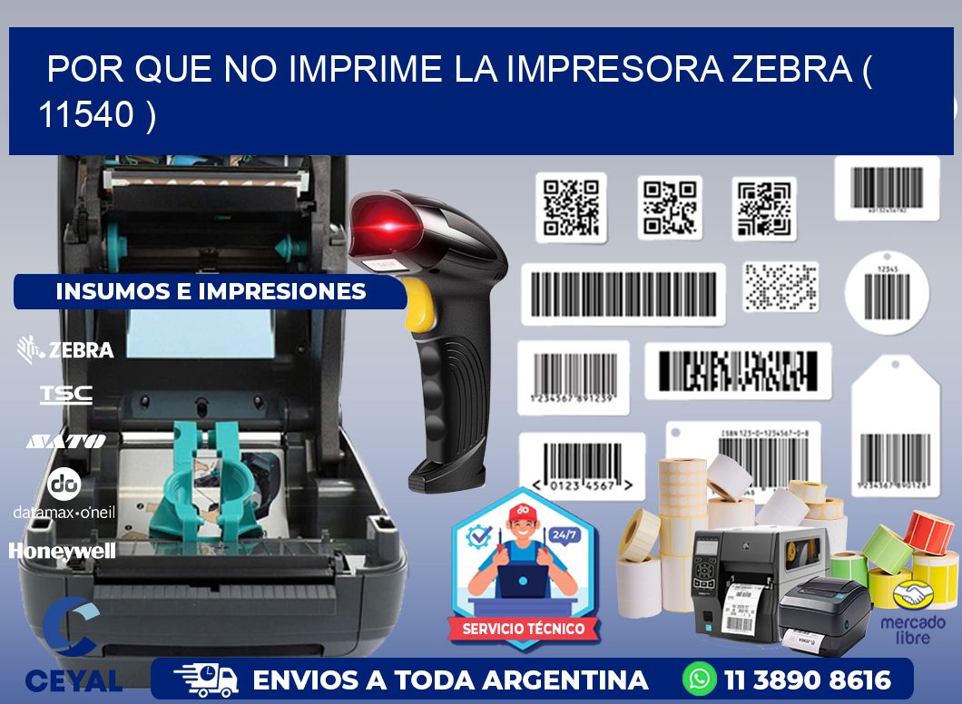 POR QUE NO IMPRIME LA IMPRESORA ZEBRA ( 11540 )