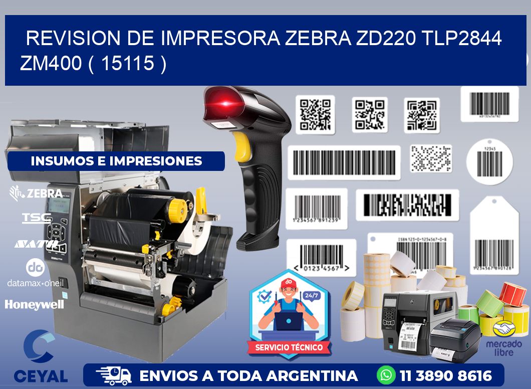 REVISION DE IMPRESORA ZEBRA ZD220 TLP2844 ZM400 ( 15115 )