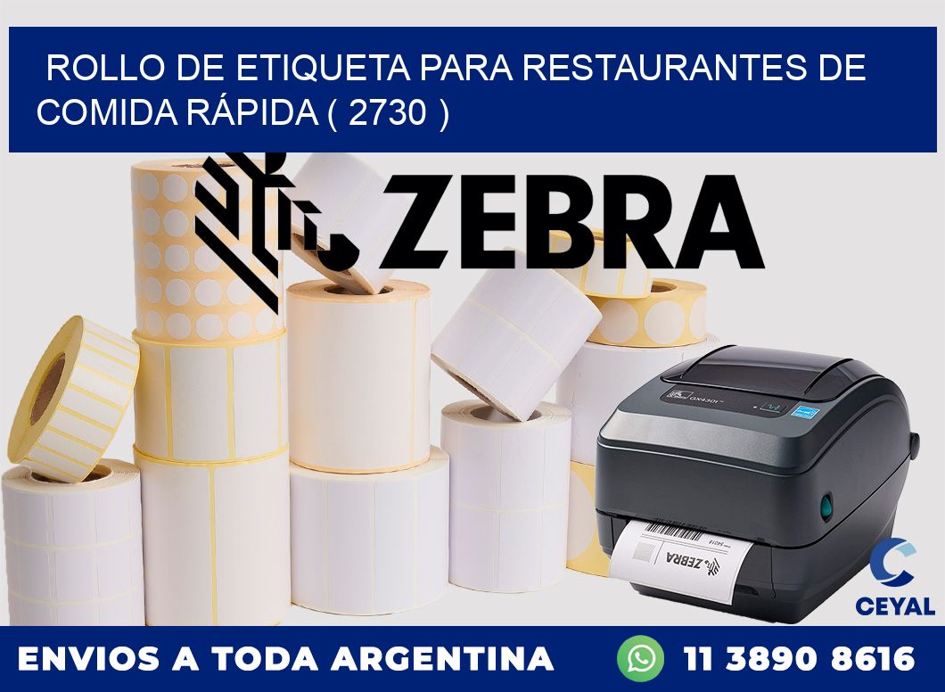 ROLLO DE ETIQUETA PARA RESTAURANTES DE COMIDA RÁPIDA ( 2730 )