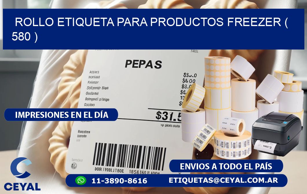 ROLLO ETIQUETA PARA PRODUCTOS FREEZER ( 580 )