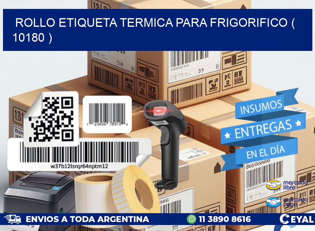 ROLLO ETIQUETA TERMICA PARA FRIGORIFICO ( 10180 )