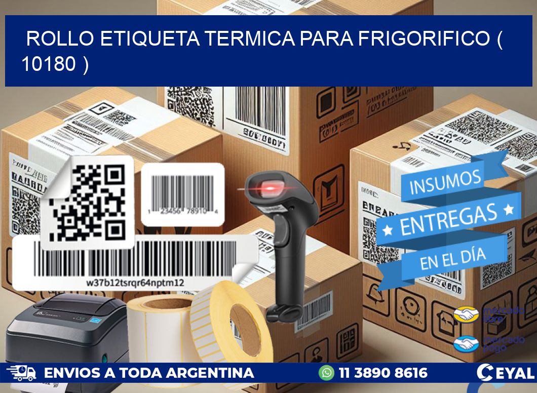 ROLLO ETIQUETA TERMICA PARA FRIGORIFICO ( 10180 )