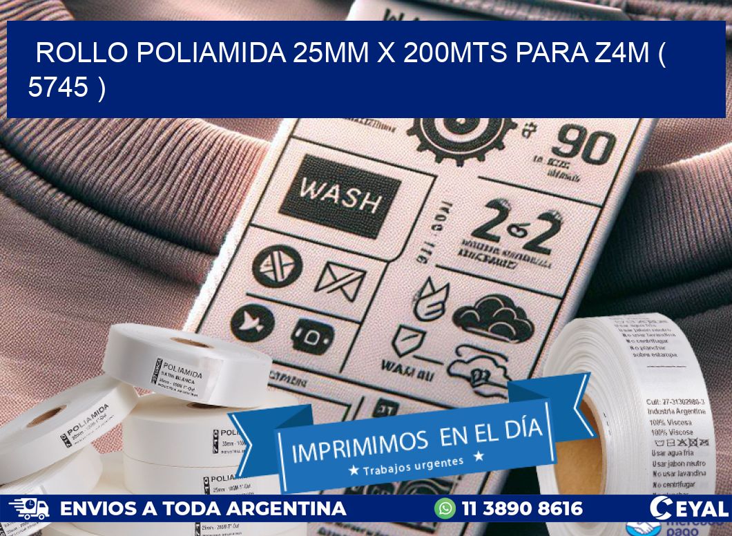ROLLO POLIAMIDA 25MM X 200MTS PARA Z4M ( 5745 )