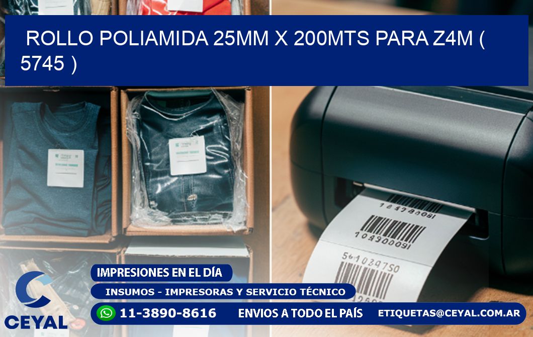 ROLLO POLIAMIDA 25MM X 200MTS PARA Z4M ( 5745 )