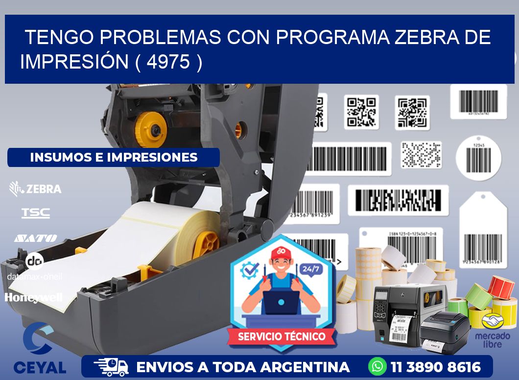 TENGO PROBLEMAS CON PROGRAMA ZEBRA DE IMPRESIÓN ( 4975 )