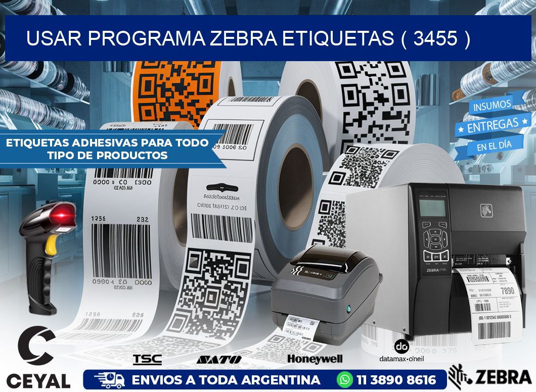 USAR PROGRAMA ZEBRA ETIQUETAS ( 3455 )