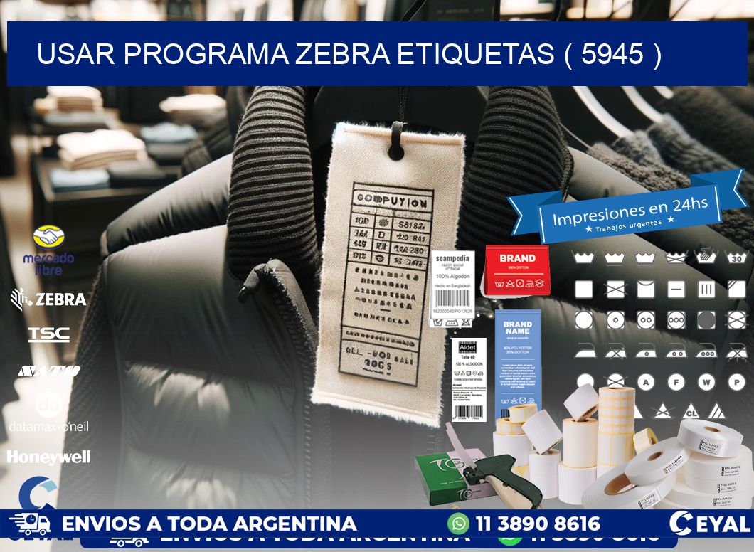 USAR PROGRAMA ZEBRA ETIQUETAS ( 5945 )