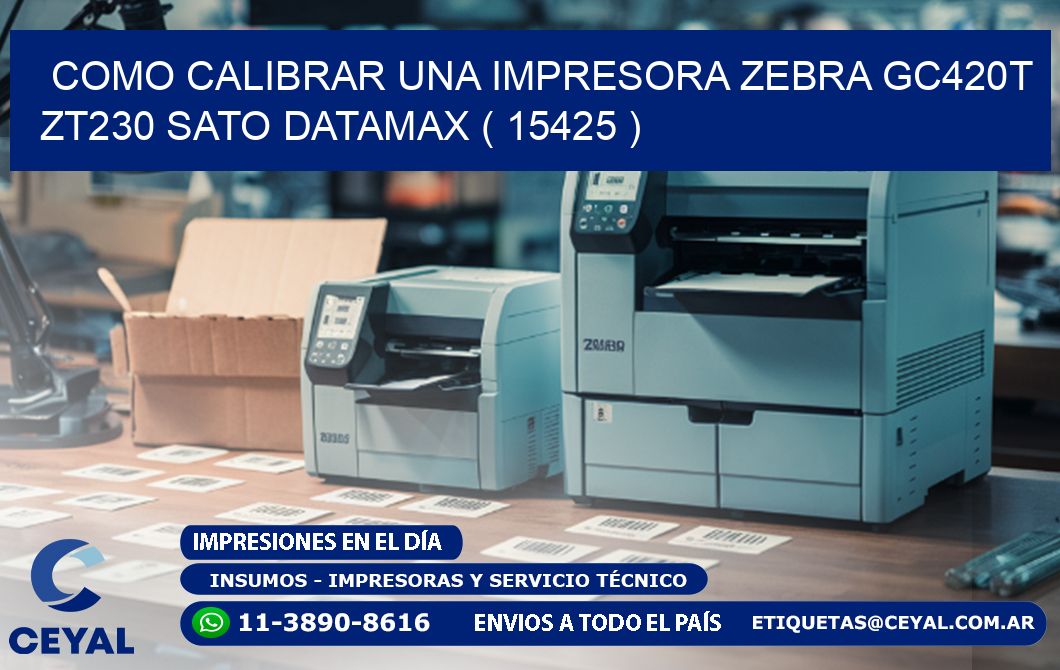 como calibrar una impresora zebra gc420t ZT230 SATO DATAMAX ( 15425 )