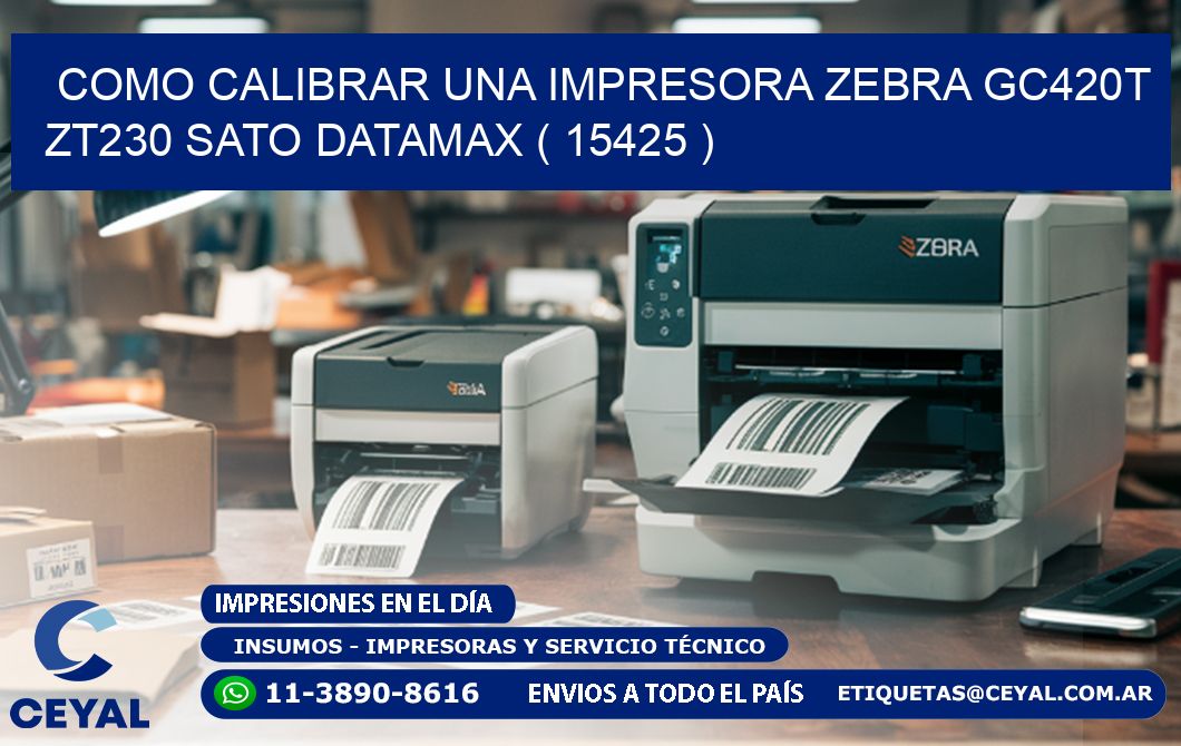como calibrar una impresora zebra gc420t ZT230 SATO DATAMAX ( 15425 )