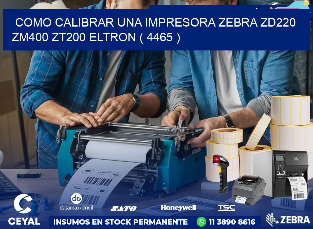 como calibrar una impresora zebra zd220 ZM400 ZT200 ELTRON ( 4465 )