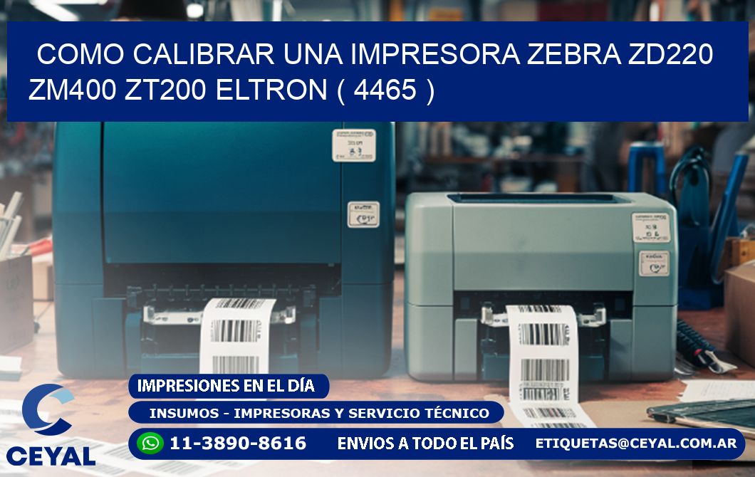 como calibrar una impresora zebra zd220 ZM400 ZT200 ELTRON ( 4465 )