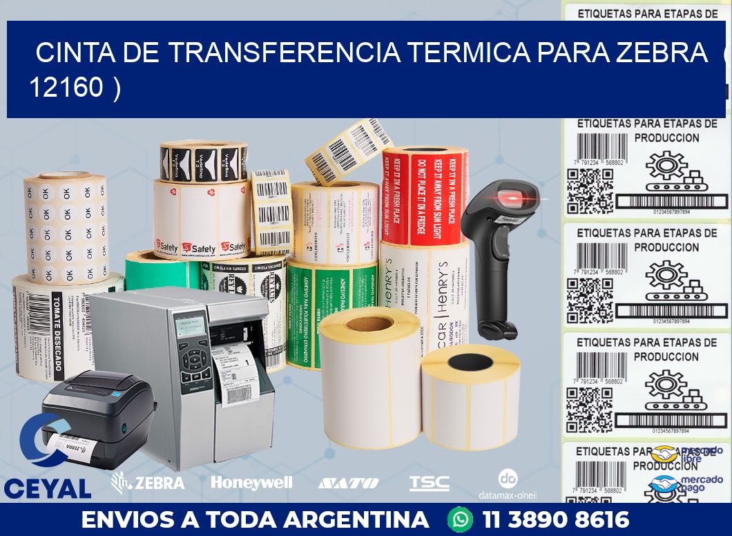 CINTA DE TRANSFERENCIA TERMICA PARA ZEBRA  ( 12160 )