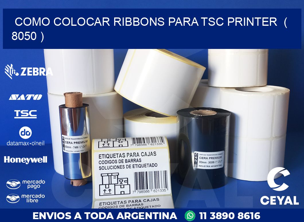 COMO COLOCAR RIBBONS PARA TSC PRINTER  ( 8050 )