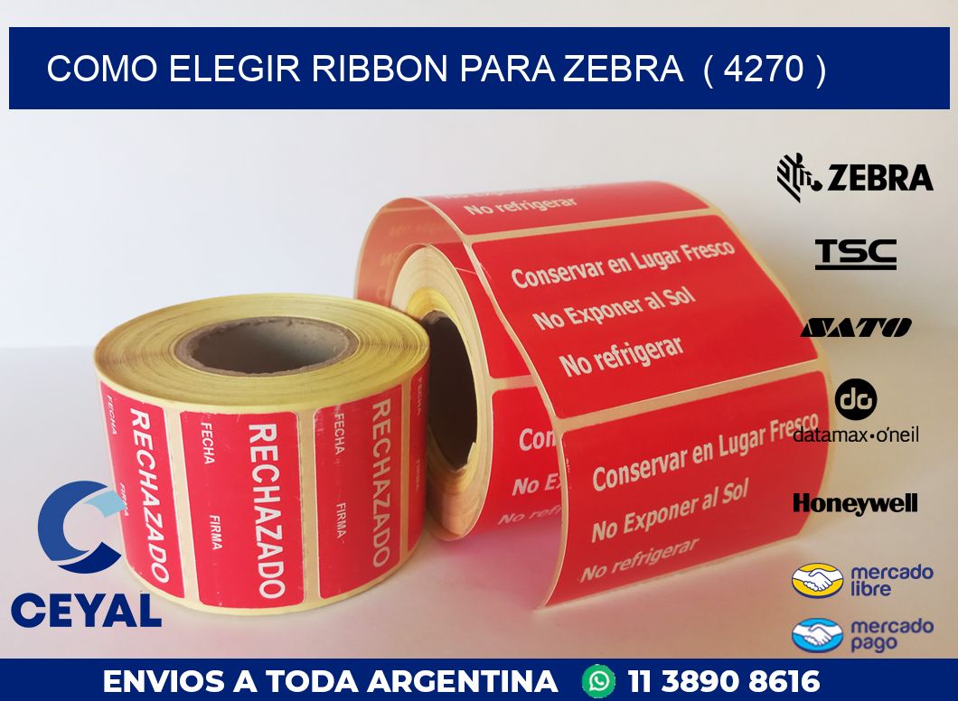 COMO ELEGIR RIBBON PARA ZEBRA  ( 4270 )