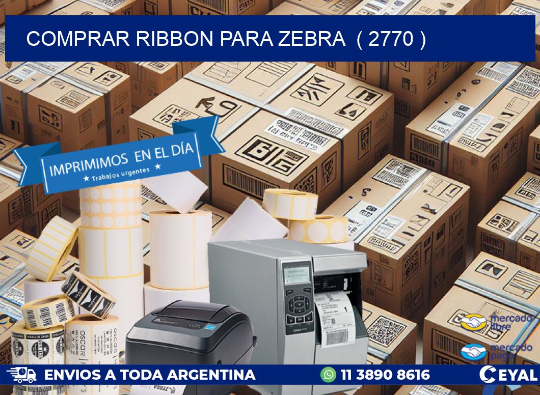 COMPRAR RIBBON PARA ZEBRA ( 2770 )