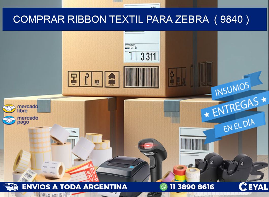 COMPRAR RIBBON TEXTIL PARA ZEBRA ( 9840 )