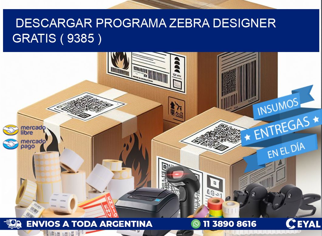 DESCARGAR PROGRAMA ZEBRA DESIGNER GRATIS ( 9385 )