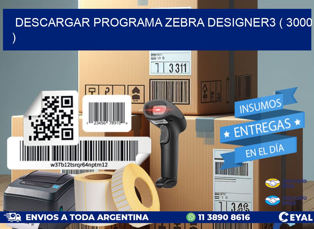 DESCARGAR PROGRAMA ZEBRA DESIGNER3 ( 3000 )
