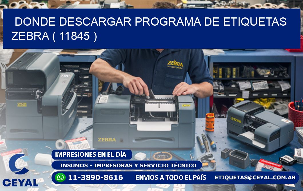 DONDE DESCARGAR PROGRAMA DE ETIQUETAS ZEBRA ( 11845 )