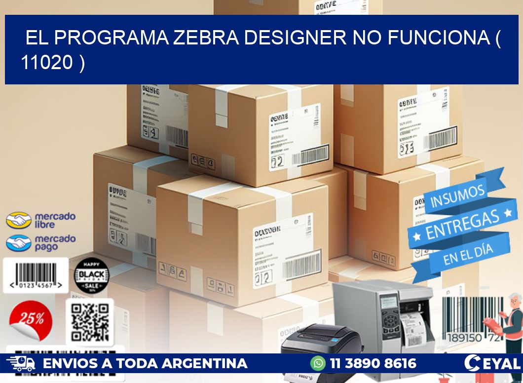 EL PROGRAMA ZEBRA DESIGNER NO FUNCIONA ( 11020 )