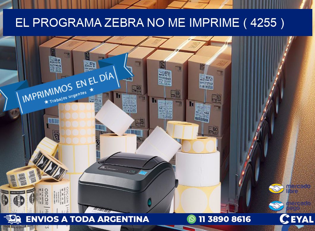 EL PROGRAMA ZEBRA NO ME IMPRIME ( 4255 )