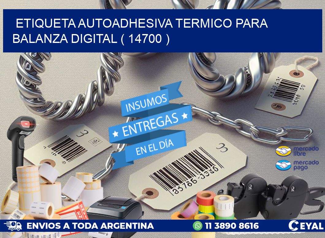 ETIQUETA AUTOADHESIVA TERMICO PARA BALANZA DIGITAL ( 14700 )