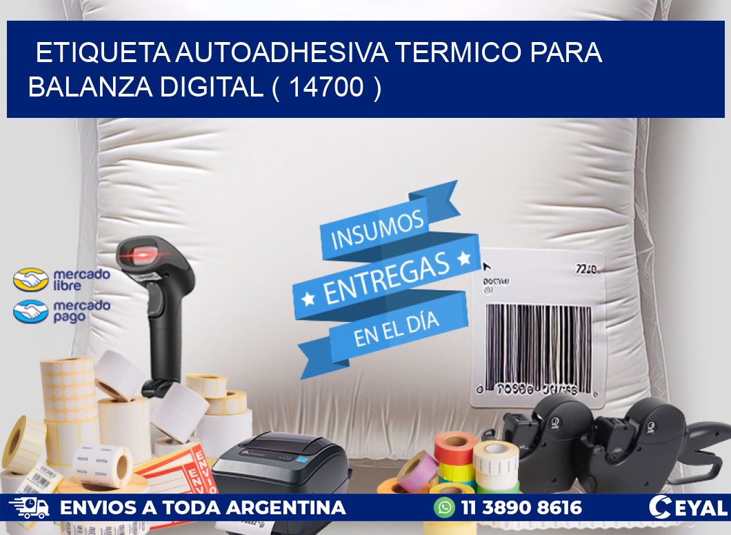 ETIQUETA AUTOADHESIVA TERMICO PARA BALANZA DIGITAL ( 14700 )