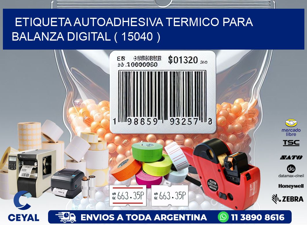 ETIQUETA AUTOADHESIVA TERMICO PARA BALANZA DIGITAL ( 15040 )