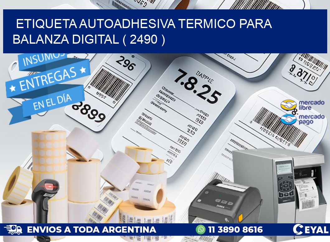 ETIQUETA AUTOADHESIVA TERMICO PARA BALANZA DIGITAL ( 2490 )
