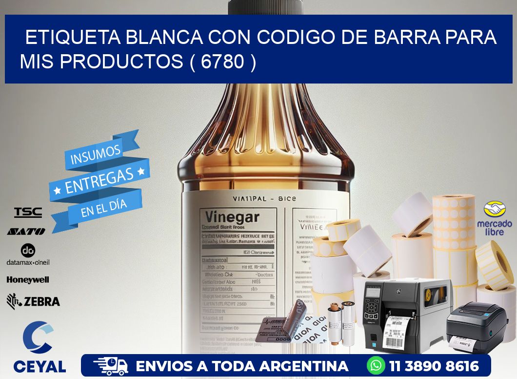 ETIQUETA BLANCA CON CODIGO DE BARRA PARA MIS PRODUCTOS ( 6780 )