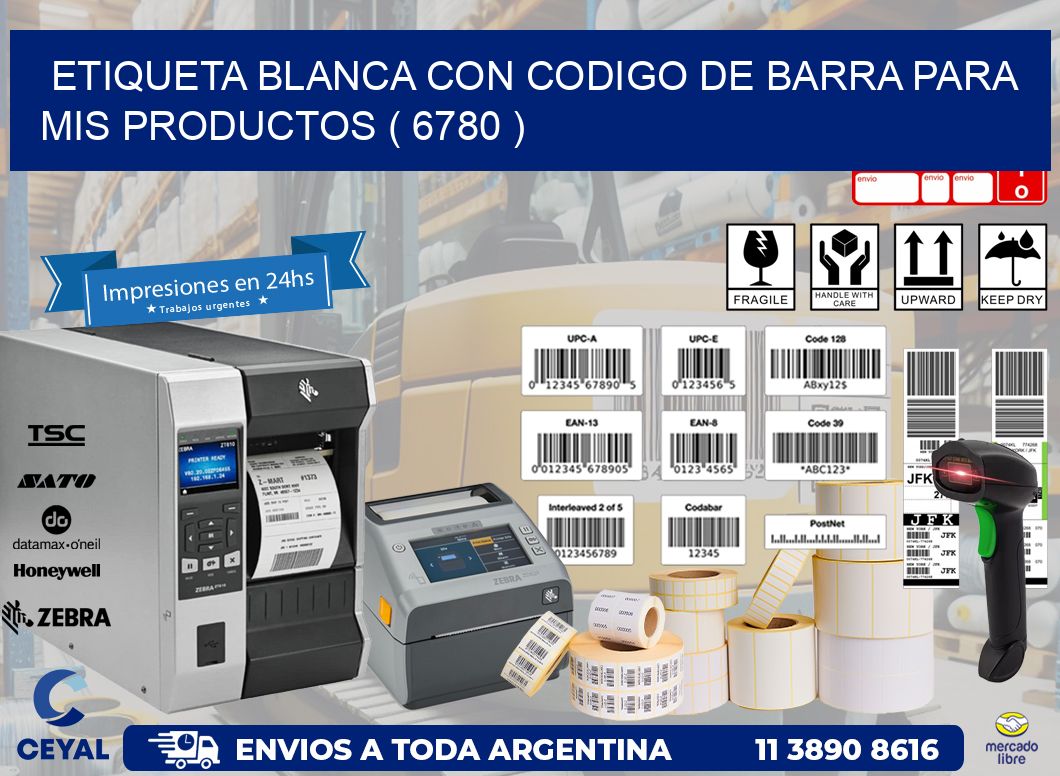 ETIQUETA BLANCA CON CODIGO DE BARRA PARA MIS PRODUCTOS ( 6780 )