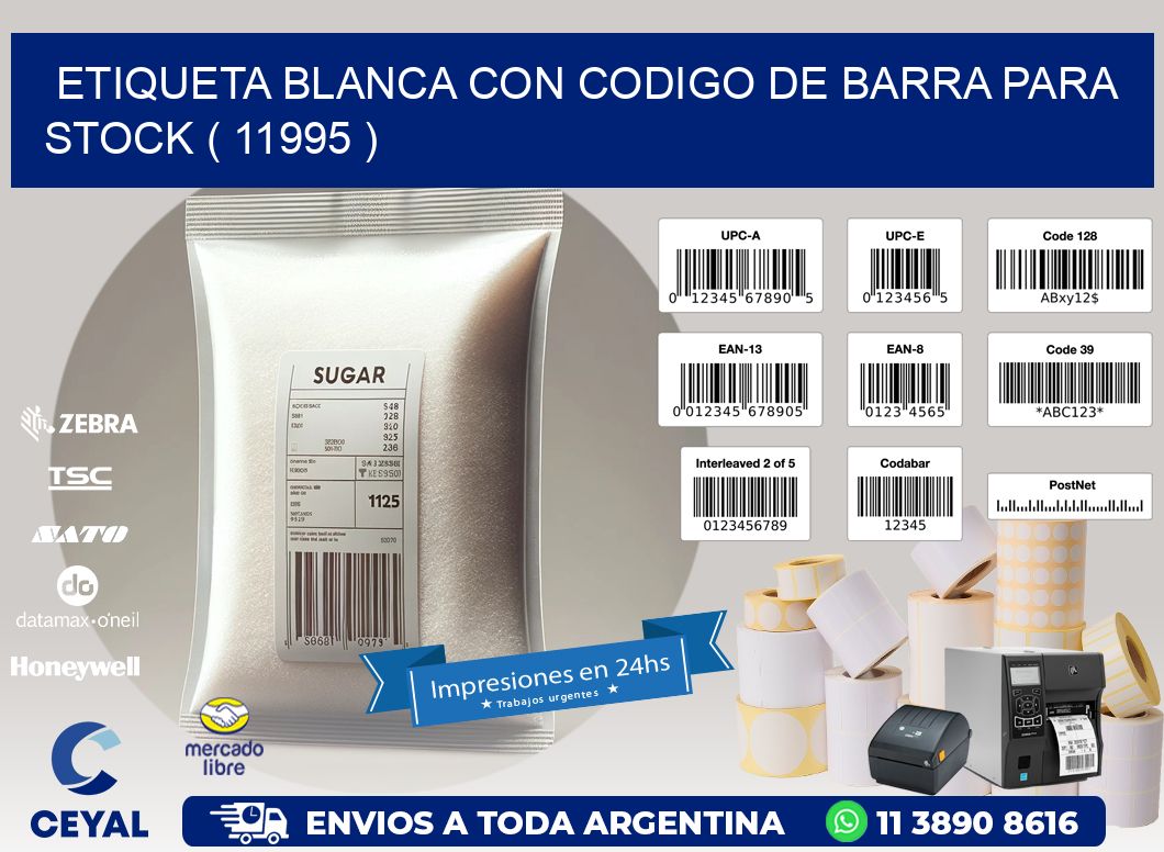 ETIQUETA BLANCA CON CODIGO DE BARRA PARA STOCK ( 11995 )