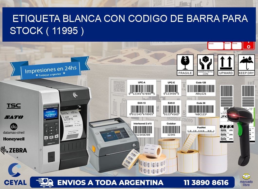 ETIQUETA BLANCA CON CODIGO DE BARRA PARA STOCK ( 11995 )