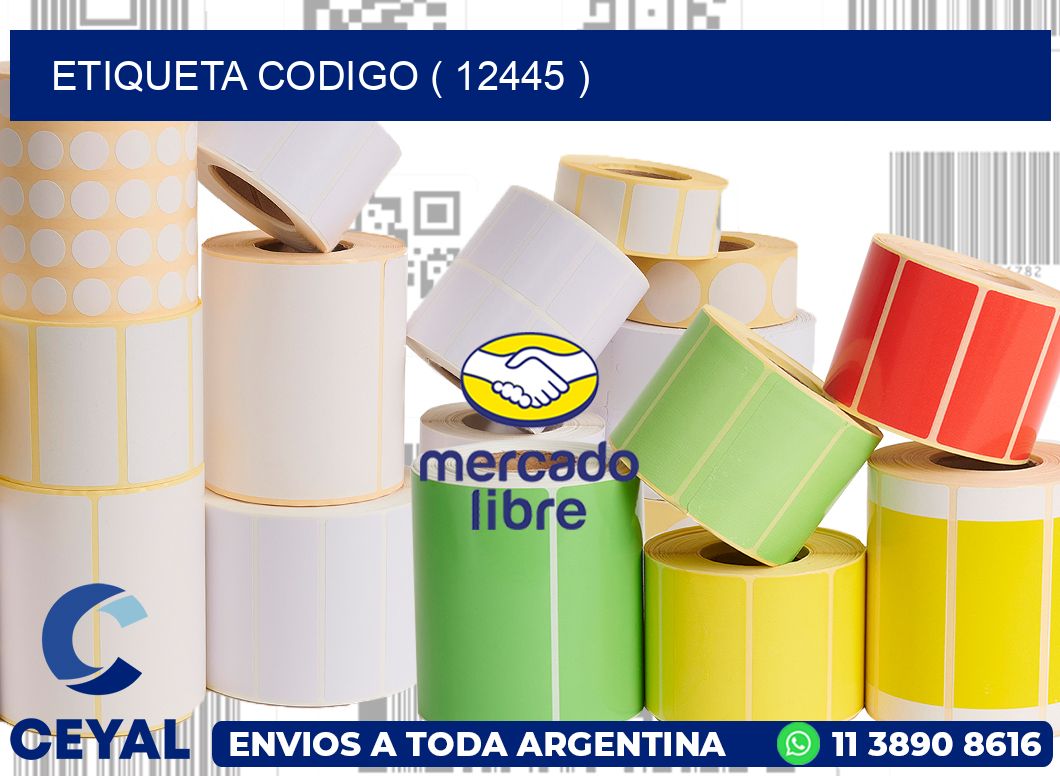ETIQUETA CODIGO ( 12445 )